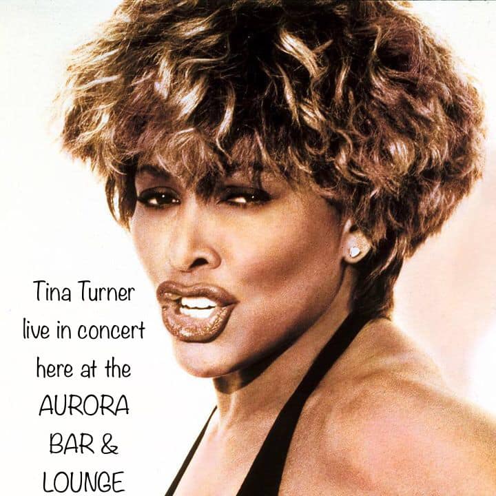 Tina Turner in Concert set for the Aurora Bar and Lounge in Quesada